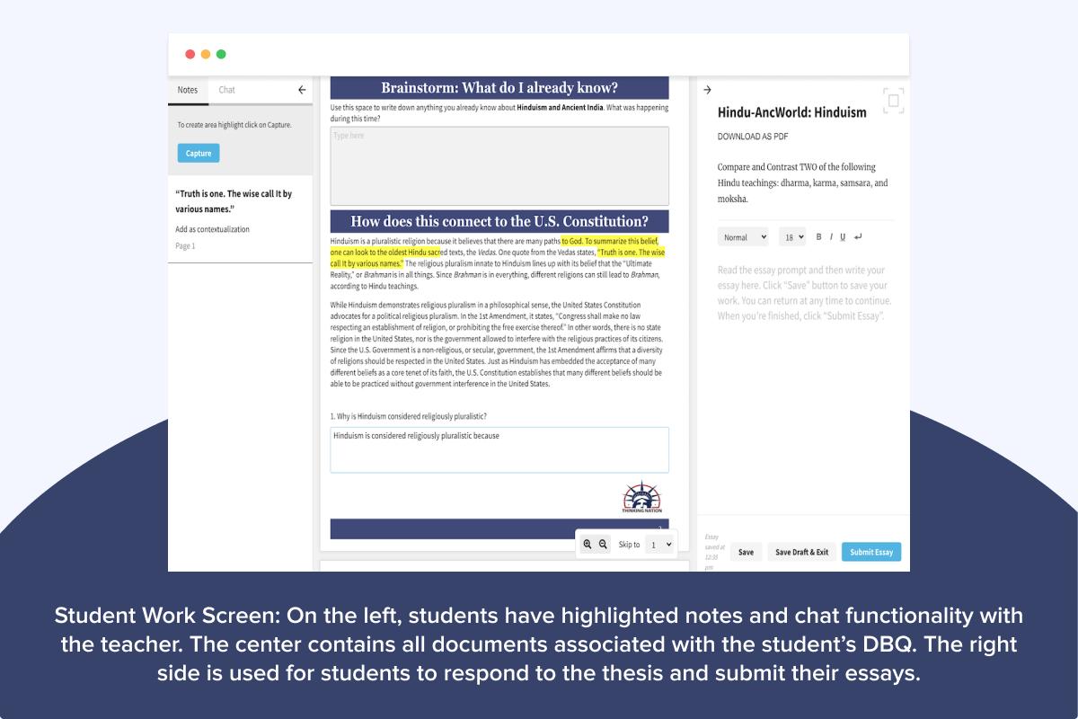 Student Work Screen: The left side of the screen shows students highlighted notes and chat functionality with the teacher. The center contains all documents associated with the student version of the DBQ. The right side of the doc is used for students to respond to the thesis and submit their essays.
